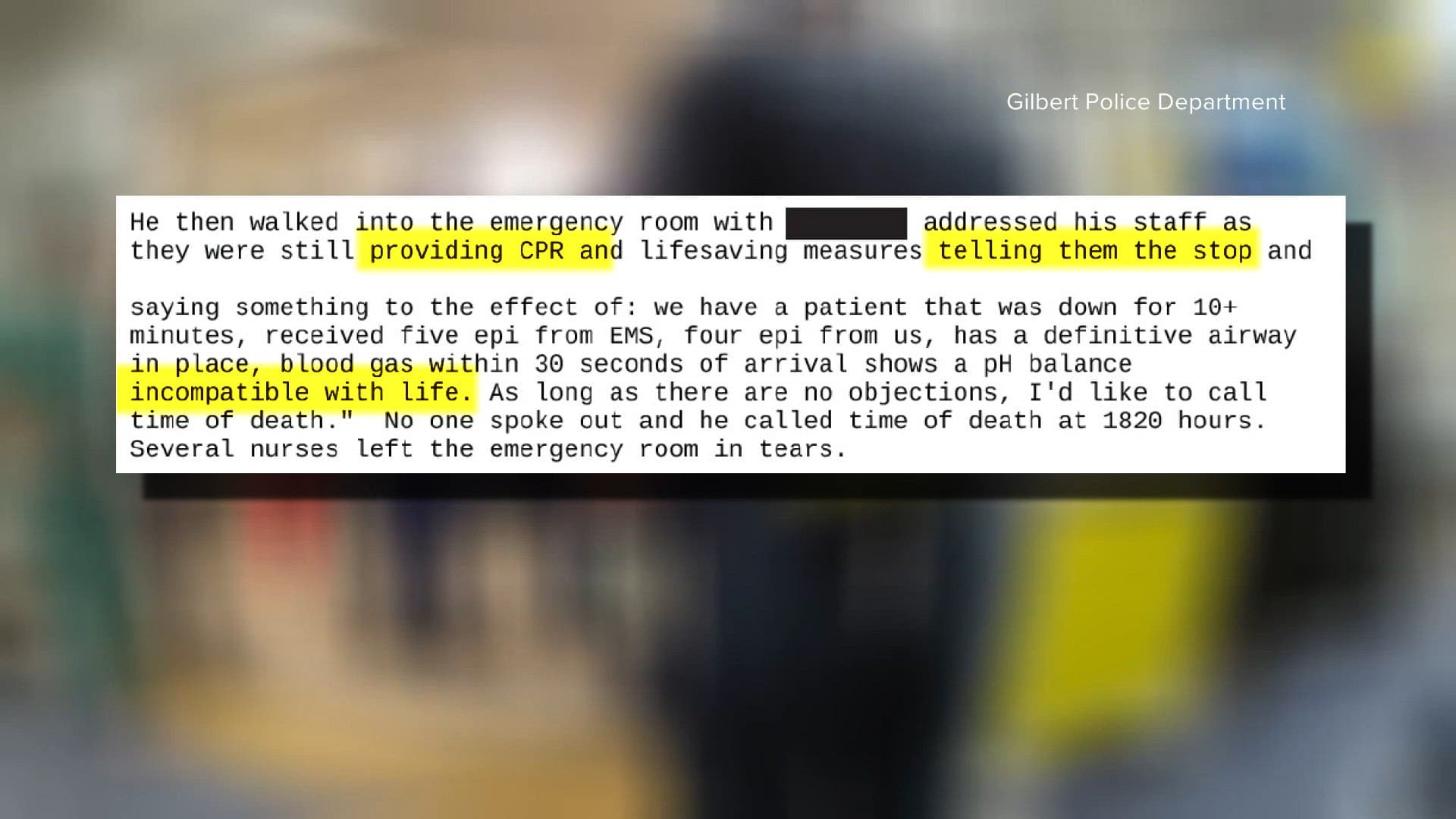 Highlighted excerpt from a report shown by police noting staff described blood gas 'incompatible with life' and that a time of death was called — a passage central to the investigation.